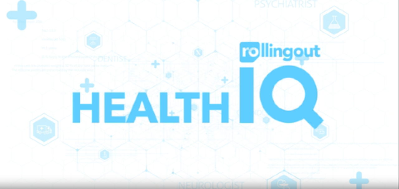 RollingOut Health IQ.